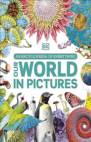 Our World in Pictures - An Encyclopedia of Everything